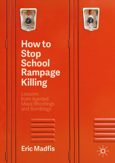 How to Stop School Rampage Killing - Eric Madfis