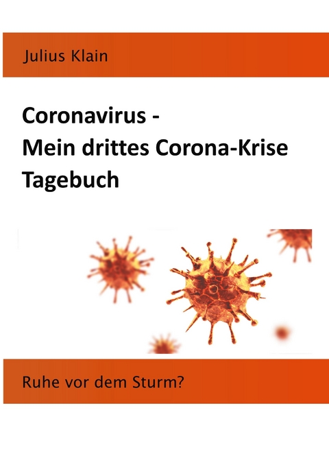 Coronavirus - Mein drittes Corona-Krise Tagebuch - Julius Klain