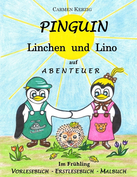 Pinguin Linchen und Lino auf Abenteuer im Frühling - Carmen Kerzig