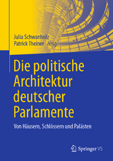 Die politische Architektur deutscher Parlamente - 