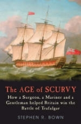 The Age of Scurvy - Bown, Stephen R.