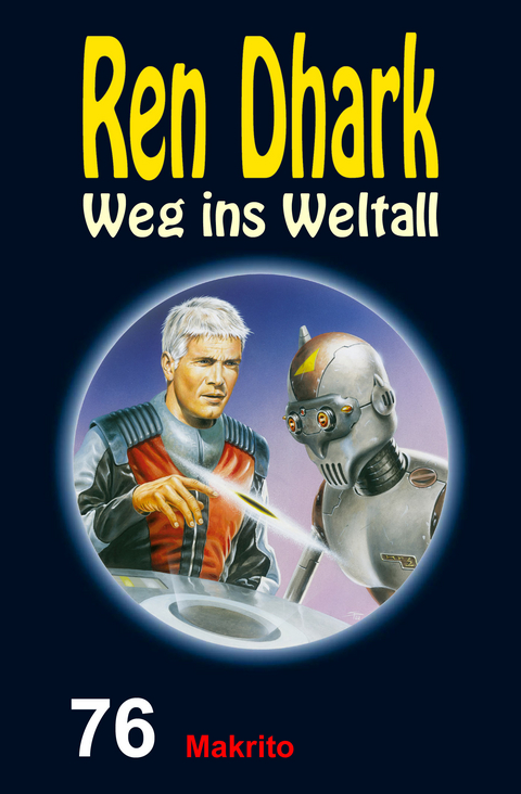 Ren Dhark – Weg ins Weltall 76: Makrito - Jan Gardemann, Achim Mehnert, Nina Morawietz