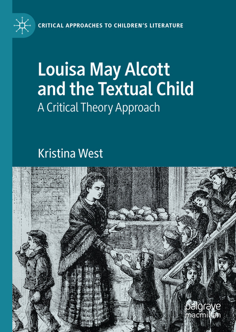 Louisa May Alcott and the Textual Child - Kristina West