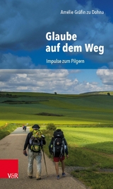 Glaube auf dem Weg -  Amélie Gräfin zu Dohna