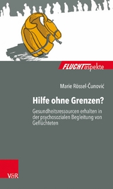 Hilfe ohne Grenzen? -  Marie Rössel-Cunovic