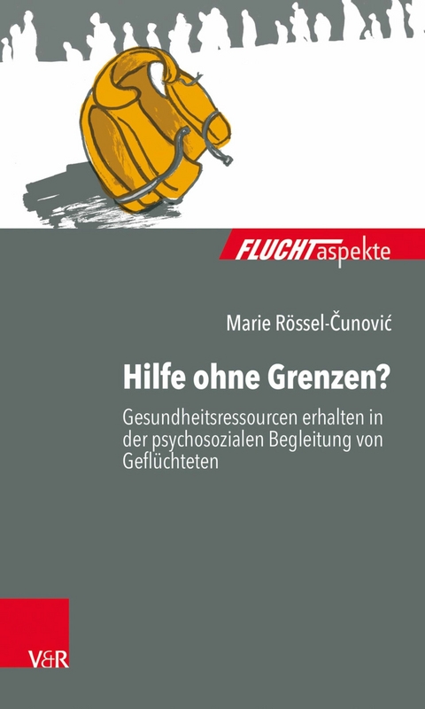 Hilfe ohne Grenzen? -  Marie Rössel-Cunovic