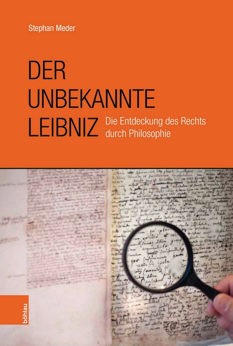 Der unbekannte Leibniz - Stephan Meder