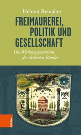 Freimaurerei, Politik und Gesellschaft -  Helmut Reinalter