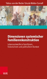 Dimensionen systemischer Familienrekonstruktion -  Tobias von der Recke,  Ursula Wolter-Cornell