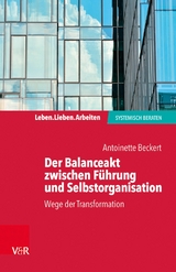 Der Balanceakt zwischen Führung und Selbstorganisation - Antoinette Beckert