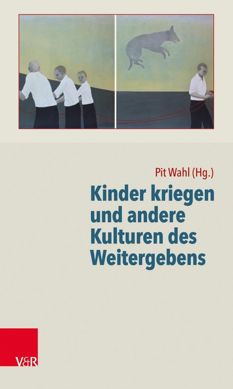 Kinder kriegen und andere Kulturen des Weitergebens - 