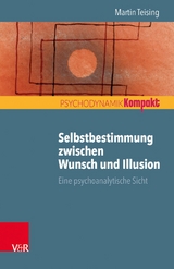 Selbstbestimmung zwischen Wunsch und Illusion -  Martin Teising