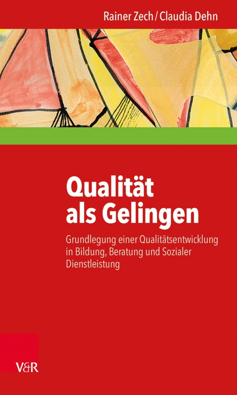 Qualität als Gelingen -  Rainer Zech,  Claudia Dehn
