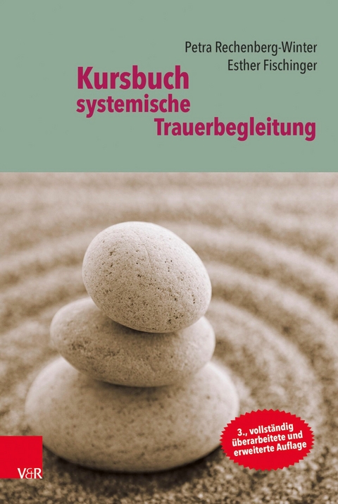 Kursbuch systemische Trauerbegleitung -  Esther Fischinger,  Petra Rechenberg-Winter