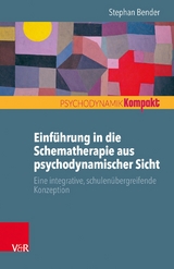 Einführung in die Schematherapie aus psychodynamischer Sicht - Stephan Bender