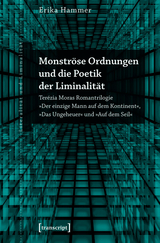 Monströse Ordnungen und die Poetik der Liminalität - Erika Hammer