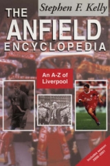 The Anfield Encyclopedia - Kelly, Stephen F.