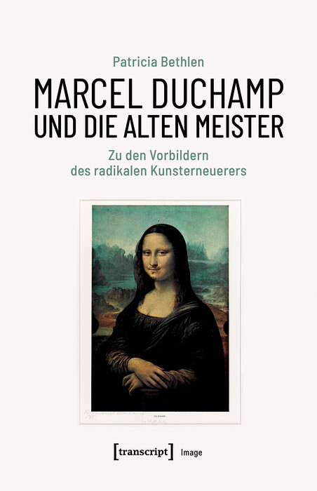 Marcel Duchamp und die Alten Meister - Patricia Bethlen
