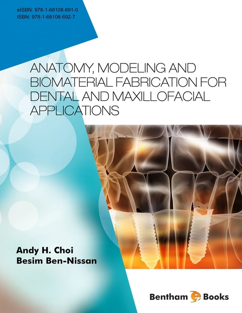 Anatomy, Modeling and Biomaterial Fabrication for Dental and Maxillofacial Applications -  Andy Choi