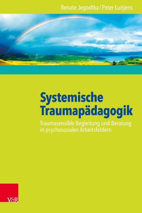 Systemische Traumapädagogik -  Renate Jegodtka,  Peter Luitjens