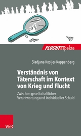 Verständnis von Täterschaft im Kontext von Krieg und Flucht -  Sladjana Kosijer-Kappenberg