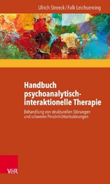 Handbuch psychoanalytisch-interaktionelle Therapie -  Ulrich Streeck,  Falk Leichsenring