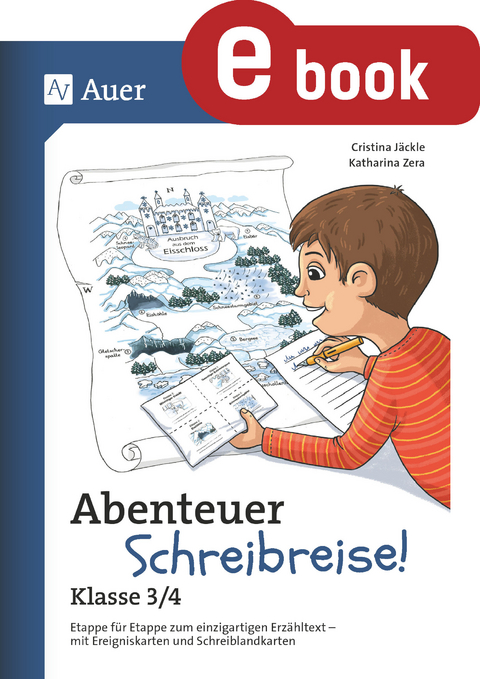 Abenteuer Schreibreise! - Klasse 3/4 - Cristina Jäckle, Katharina Zera