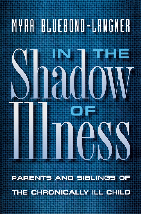 In the Shadow of Illness - Myra Bluebond-Langner