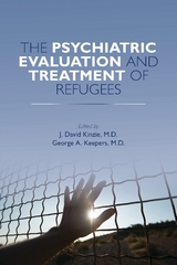 Psychiatric Evaluation and Treatment of Refugees - 