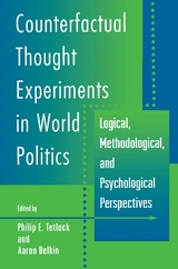 Counterfactual Thought Experiments in World Politics - 