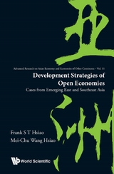 DEVELOPMENT STRATEGIES OF OPEN ECONOMIES - Frank S T Hsiao, Mei-Chu Wang Hsiao