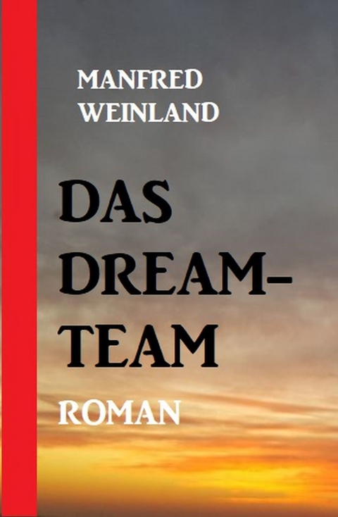 Das Dream-Team -  Manfred Weinland