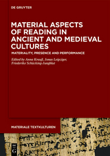 Material Aspects of Reading in Ancient and Medieval Cultures - 