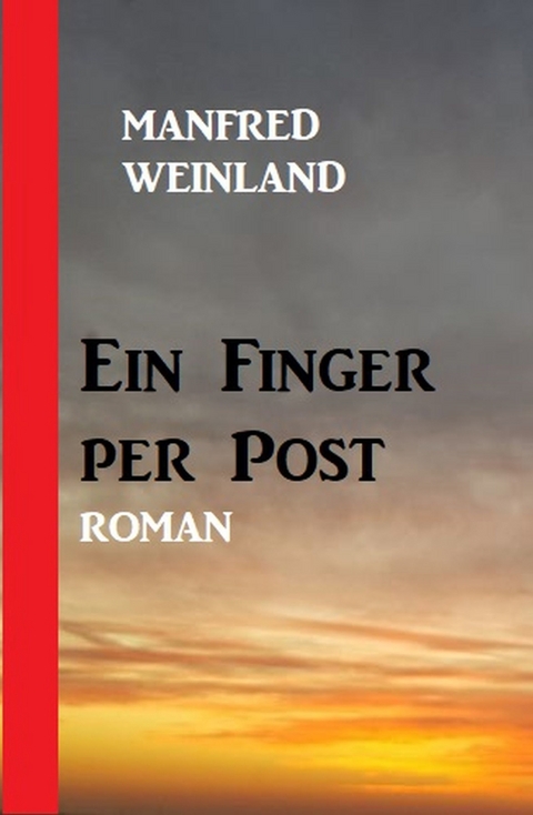Ein Finger per Post -  Manfred Weinland
