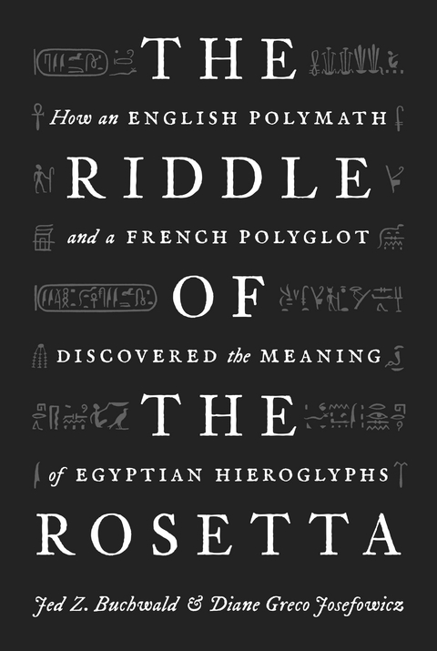 Riddle of the Rosetta -  Jed Z. Buchwald,  Diane Greco Josefowicz