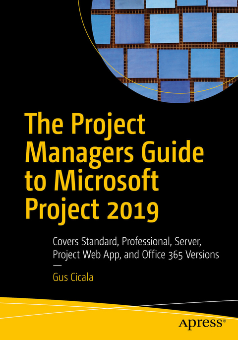 Project Managers Guide to Microsoft Project 2019 -  Gus Cicala