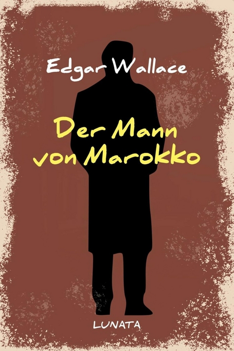 Der Mann von Marokko - Edgar Wallace