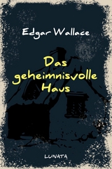 Das geheimnisvolle Haus - Edgar Wallace