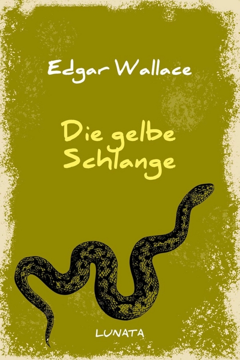 Die gelbe Schlange - Edgar Wallace