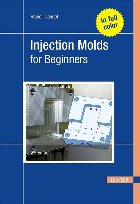 Injection Molds for Beginners - Rainer Dangel