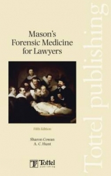 Mason's Forensic Medicine for Lawyers - Hunt, A. C.; Cowan, Dr. Sharon; Hunt, Bill; Mason, J. K.