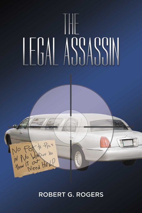 Legal Assassin -  Robert G. Rogers