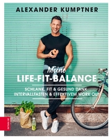 Meine Life-Fit-Balance -  Alexander Kumptner