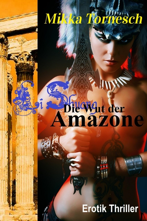 Die Wut der Amazone - Mikka Tornesch