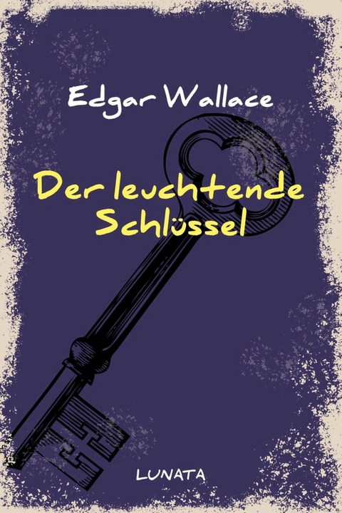 Der leuchtende Schlüssel - Edgar Wallace