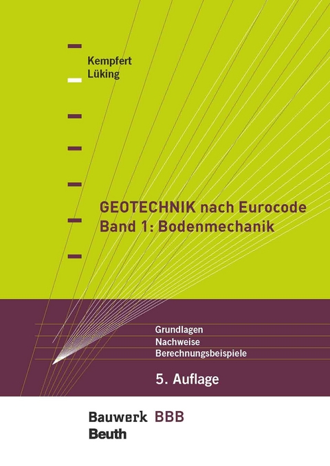 Geotechnik nach Eurocode Band 1: Bodenmechanik -  Hans-Georg Kempfert,  Jan Lüking