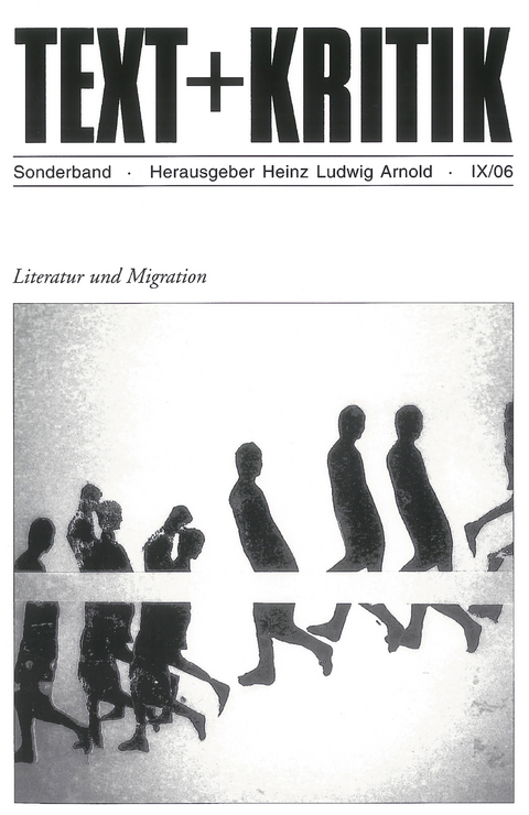TEXT + KRITIK Sonderband  - Literatur und Migration - 