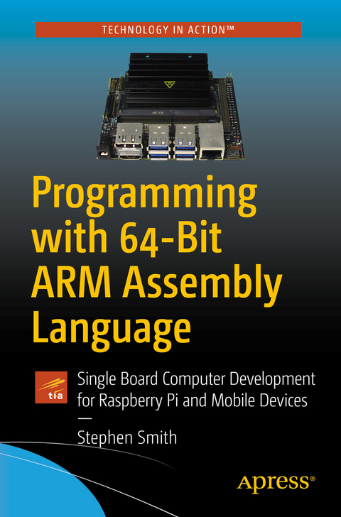 Programming with 64-Bit ARM Assembly Language -  Stephen Smith