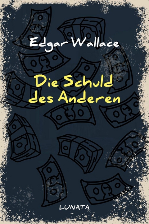 Die Schuld des Anderen - Edgar Wallace