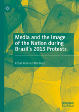 Media and the Image of the Nation during Brazil’s 2013 Protests - César Jiménez-Martínez